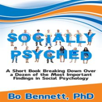 Socially_Psyched__A_Short_Book_Breaking_Down_Over_a_Dozen_of_the_Most_Important_Findings_in_Social_P